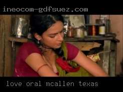 Love oral recieving in Mcallen, Texas  and giving.